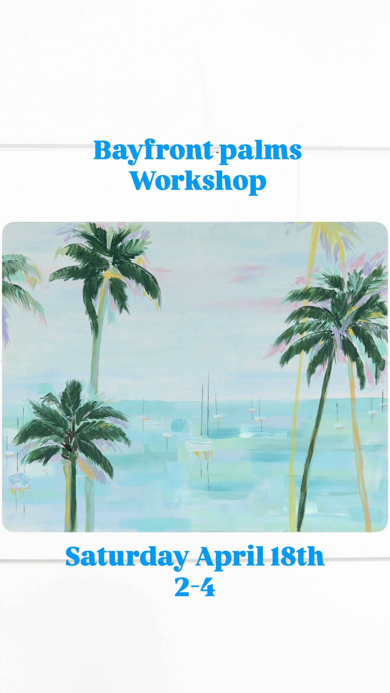 Palm tree/bayfront workshop